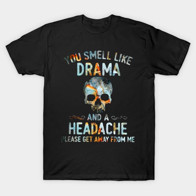 You smell like drama and a headache sweatshirt hotsell
